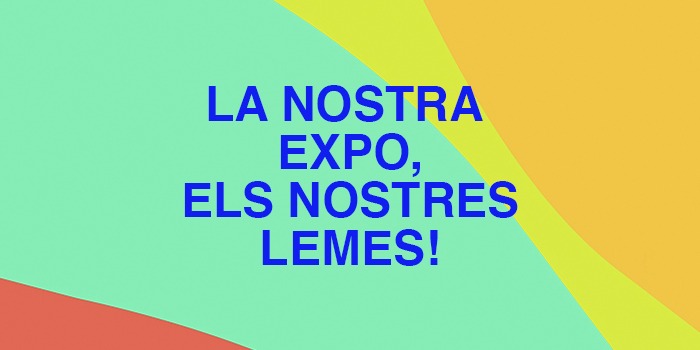 La Nostra Expo, Els Nostres Lemes!